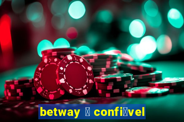 betway 茅 confi谩vel