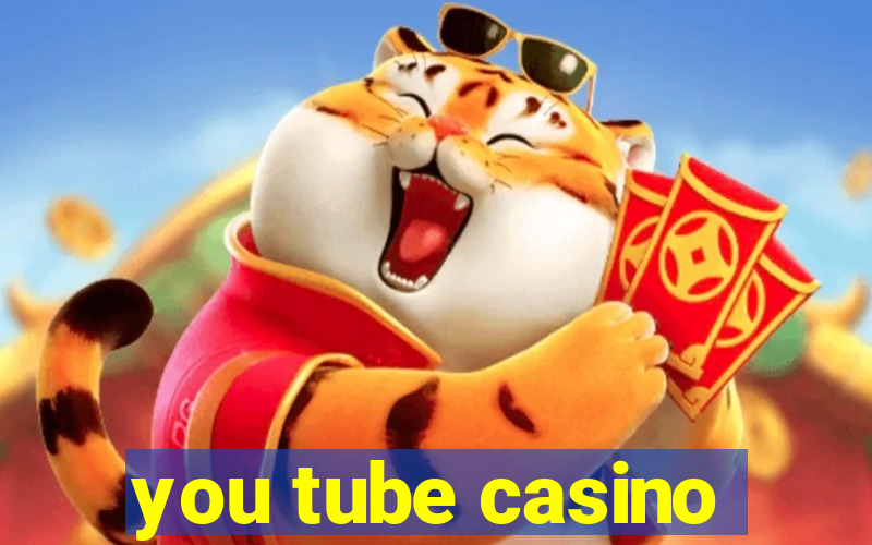 you tube casino