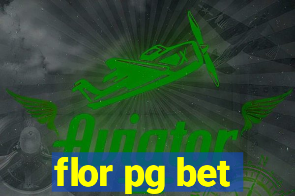 flor pg bet