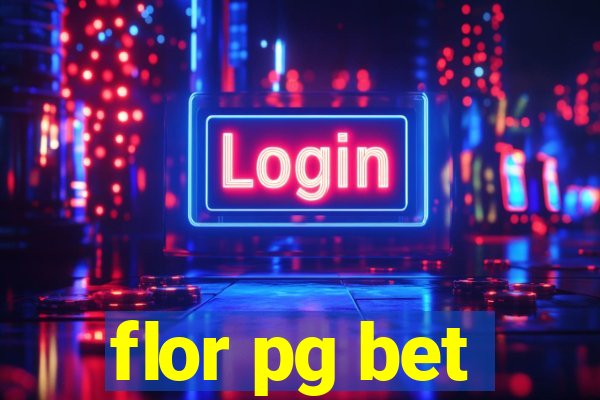 flor pg bet