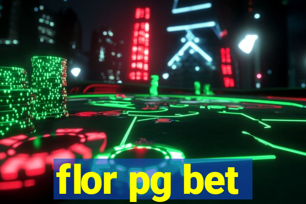 flor pg bet