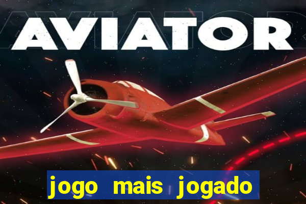 jogo mais jogado do mundo online