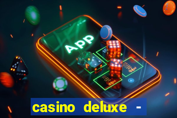 casino deluxe - vegas slots