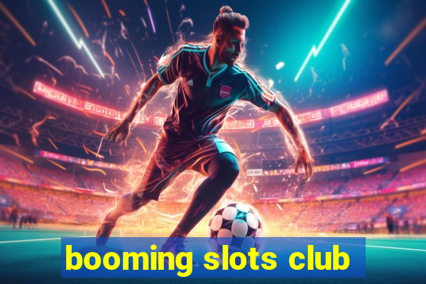 booming slots club