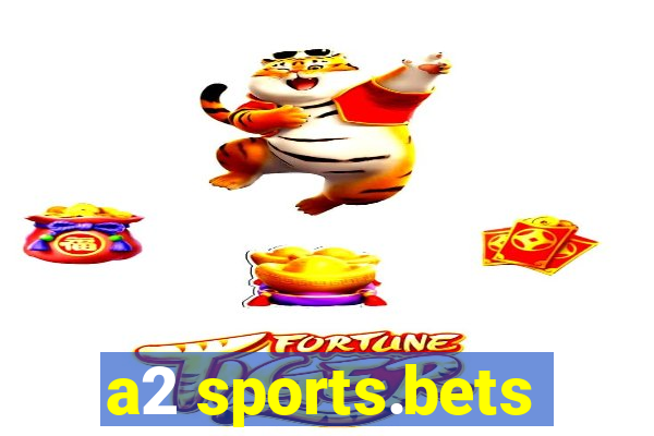 a2 sports.bets