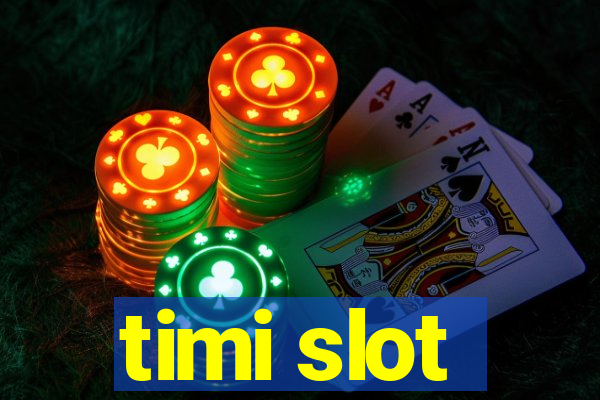 timi slot