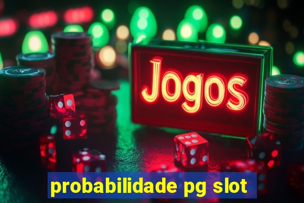 probabilidade pg slot