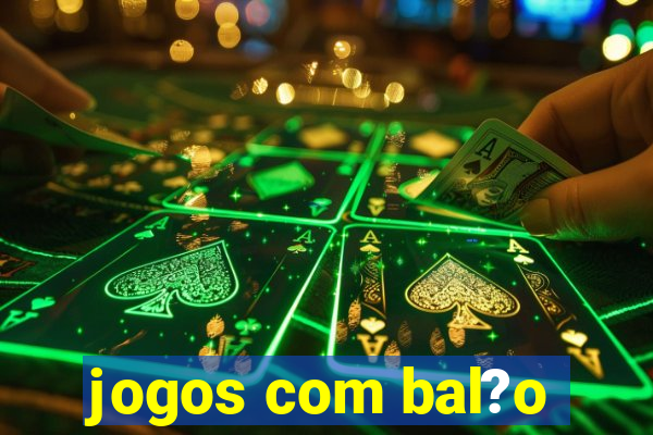 jogos com bal?o