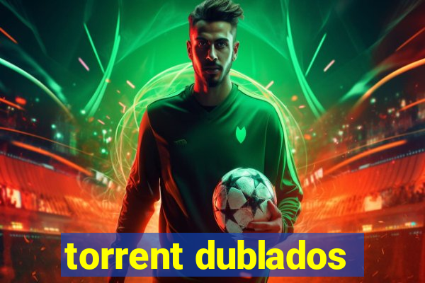 torrent dublados