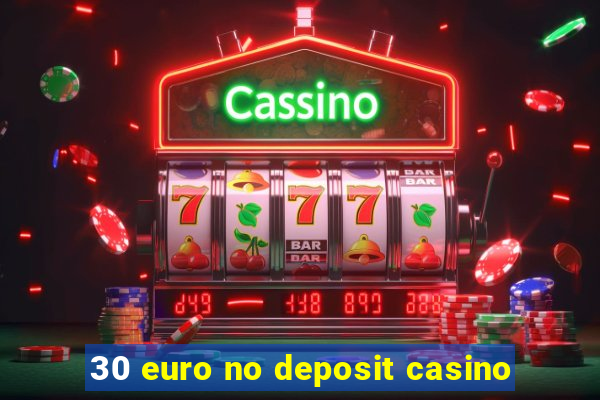 30 euro no deposit casino