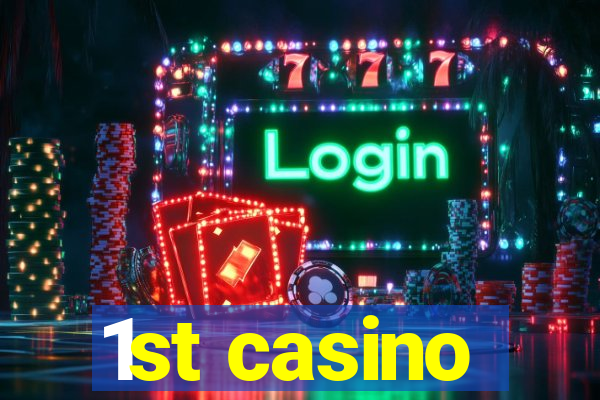 1st casino