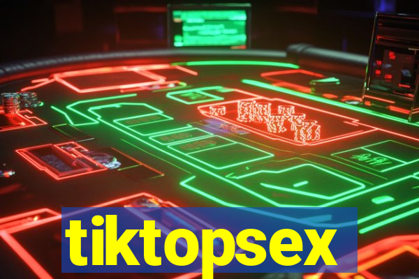 tiktopsex