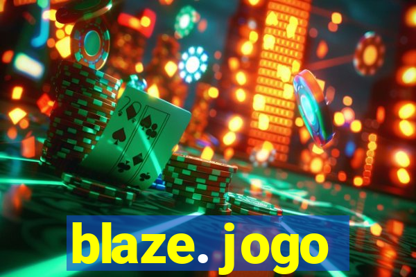 blaze. jogo