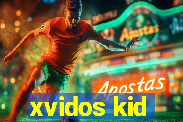 xvidos kid