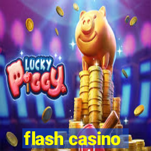 flash casino