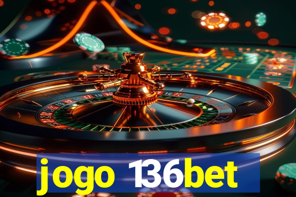 jogo 136bet