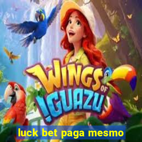 luck bet paga mesmo