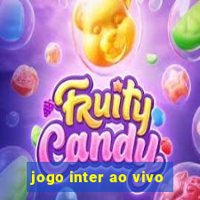 jogo inter ao vivo