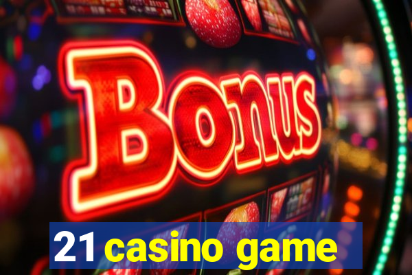 21 casino game