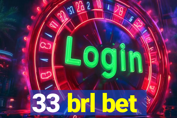 33 brl bet