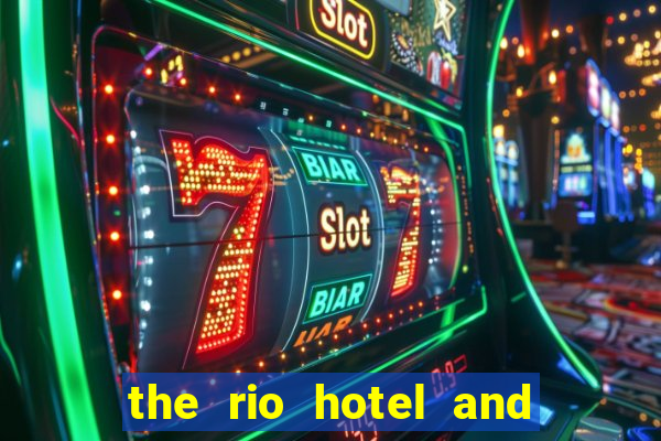 the rio hotel and casino las vegas nv