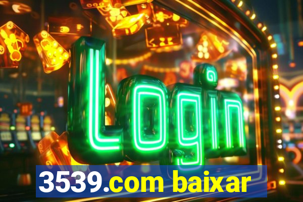 3539.com baixar