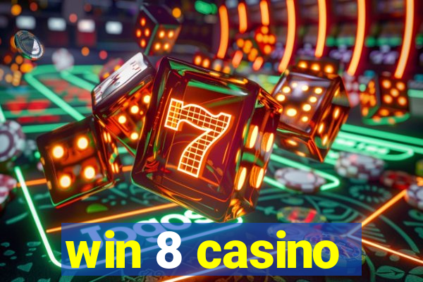 win 8 casino