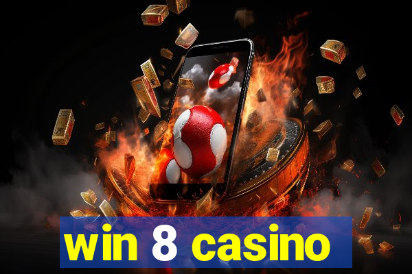 win 8 casino