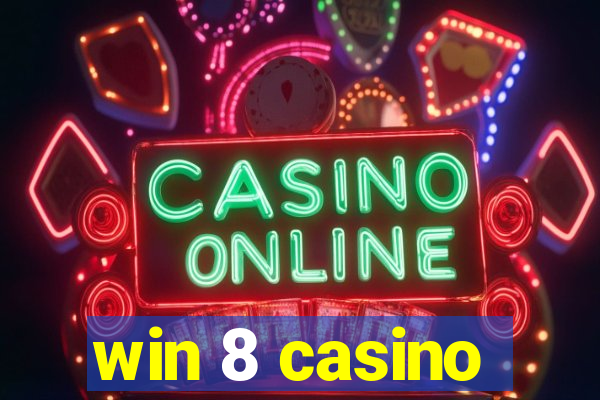 win 8 casino