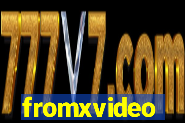 fromxvideo