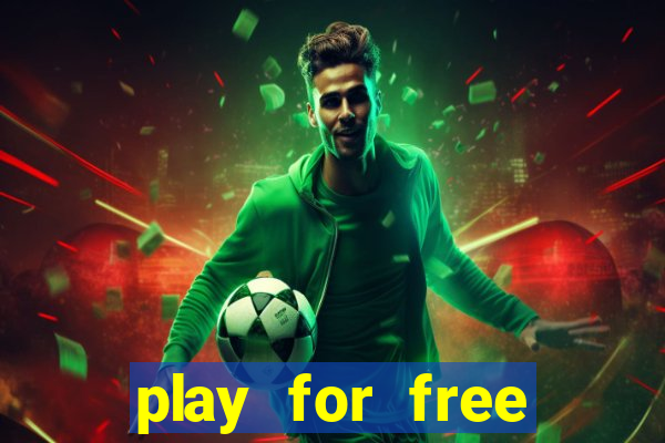 play for free slots games