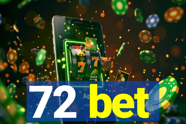 72 bet