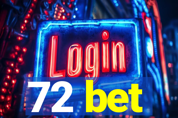 72 bet