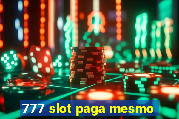 777 slot paga mesmo