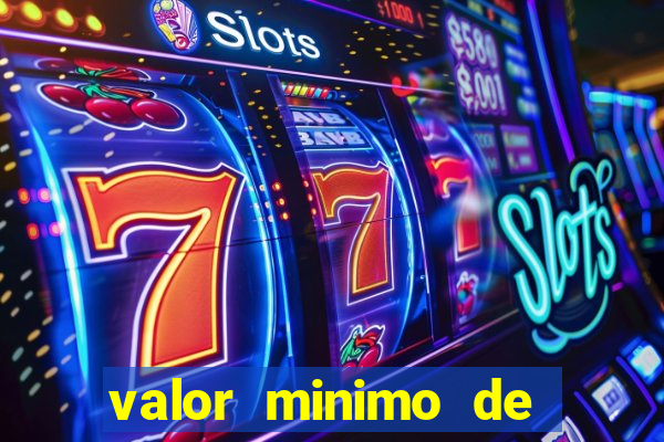 valor minimo de deposito estrela bet