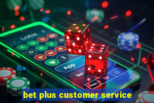 bet plus customer service