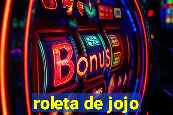 roleta de jojo