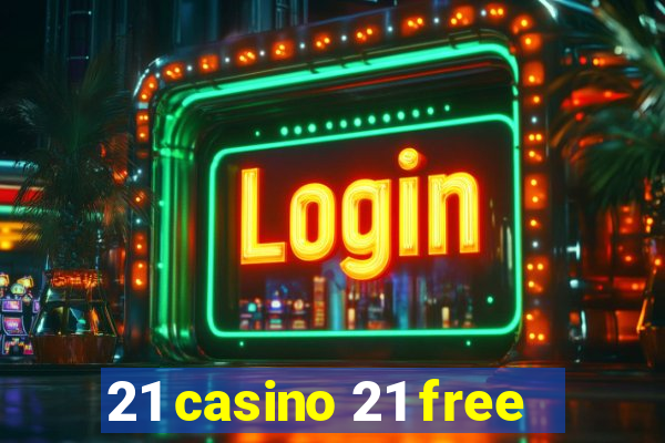 21 casino 21 free