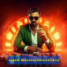 cupom desconto beto carreiro