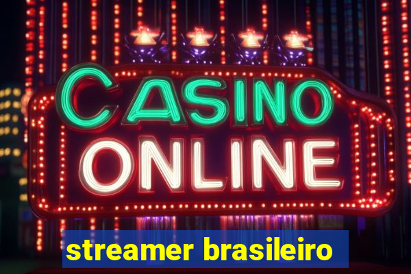 streamer brasileiro