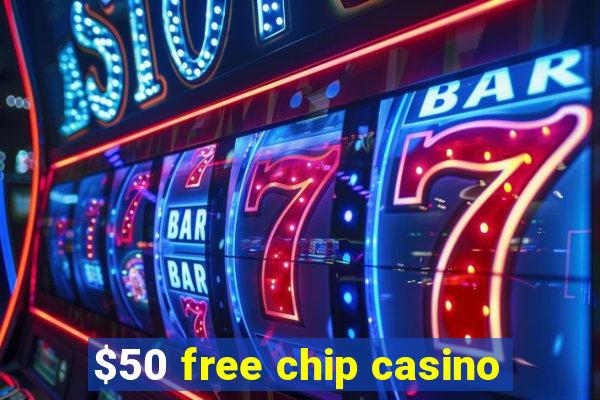 $50 free chip casino