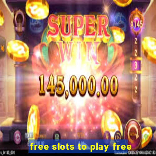 free slots to play free