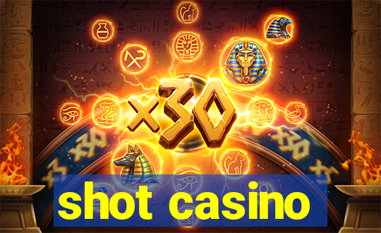 shot casino