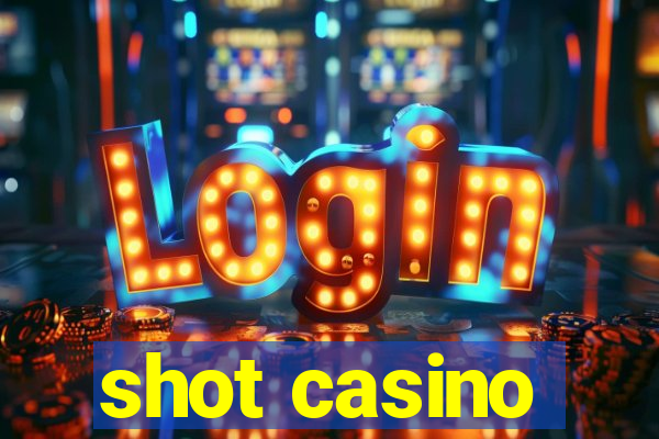 shot casino