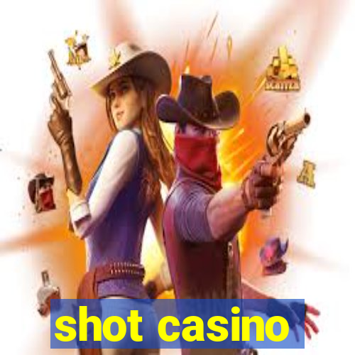 shot casino