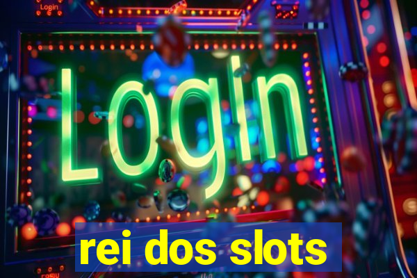 rei dos slots