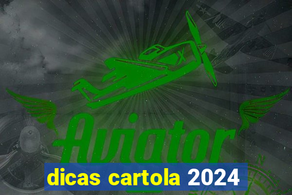 dicas cartola 2024