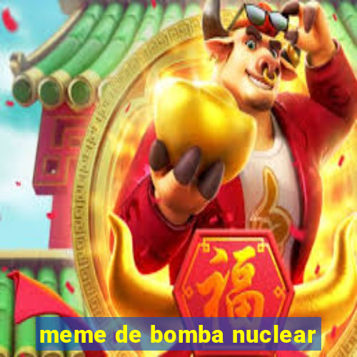 meme de bomba nuclear