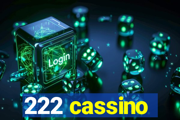 222 cassino