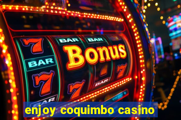 enjoy coquimbo casino